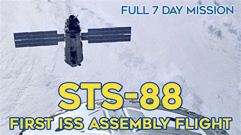 Sts 88 First Iss Assembly Mission Full Mission Hd Shuttle Zarya