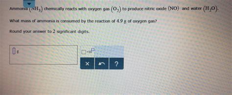 Solved Ammonia Nh3 Chemically Reacts With Oxygen Gas