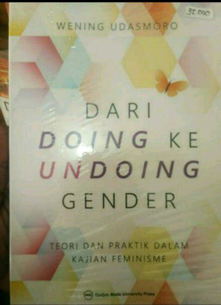 Jual Buku Dari Doing Ke Undoing Gender Teori Dan Praktik Dalam Kajian