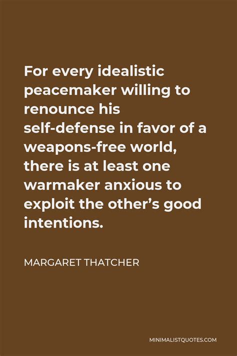 Margaret Thatcher Quote For Every Idealistic Peacemaker Willing To