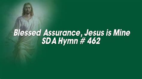 Blessed Assurance Jesus Is Mine Sda Hymn Youtube In