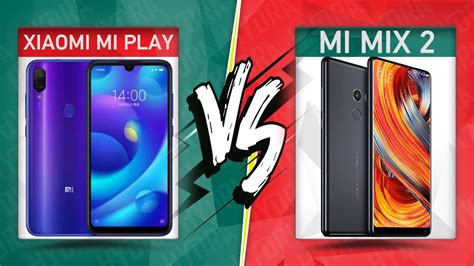 Xiaomi Mi Play Vs Xiaomi Mi Mix Smartphone Comparison Youtube