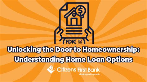 Unlocking The Door To Homeownership Understanding Home Loan Options