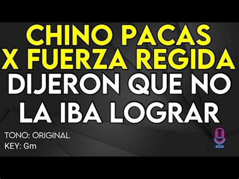 Chino Pacas X Fuerza Regida Dijeron Que No La Iba Lograr Karaoke