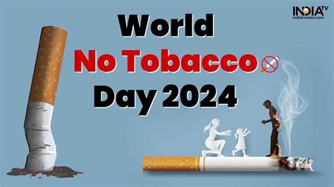 World No Tobacco Day Date Theme History Significance And More