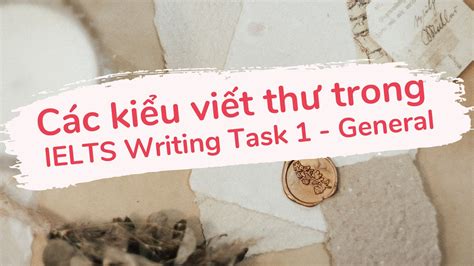 Các kiểu viết thư trong IELTS Writing Task 1 General IBC Education