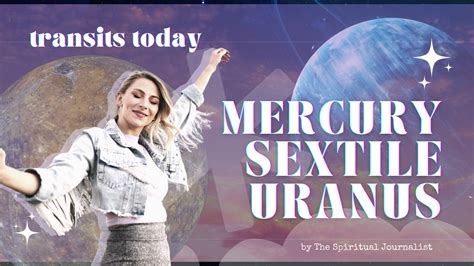 7 06 23 Mercury Sextile Uranus — The Spiritual Journalist