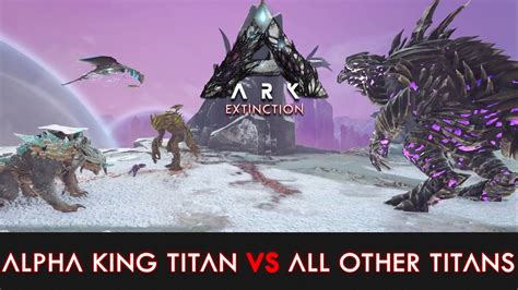 Alpha King Titan Vs All Other Titans Vs Mega Mek Ark Extinction Ending Youtube