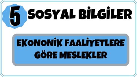 5 SINIF SOSYAL BİLGİLER EKONOMİK FAALİYETLERE GÖRE MESLEKLER UZAKTAN