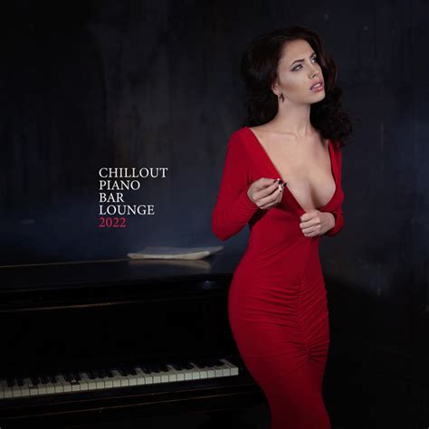 Chillout Piano Bar Lounge Ibiza Buda Grooves Erotic Summer