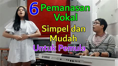 6 PEMANASAN VOKAL Sebelum Menyanyi Simpel Mudah Untuk Pemula YouTube