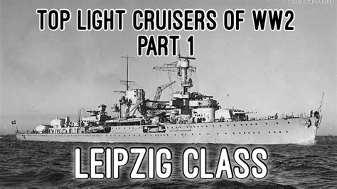 Top Light Cruisers Ww Part Leipzig Class Youtube