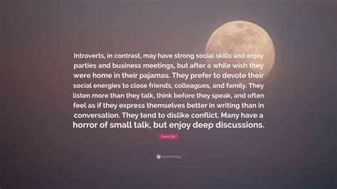 Susan Cain Quote Introverts In Contrast May Have Strong Social