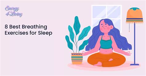 Better Sleep 8 Best Breathing Exercises For A Restful Night