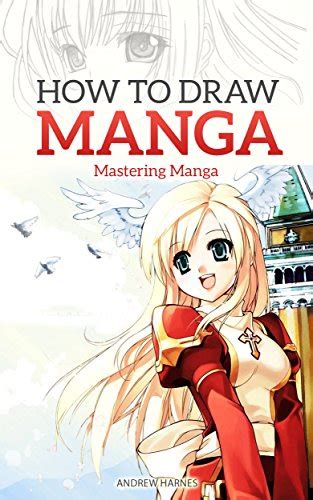 How To Draw Manga Mastering Manga Drawings How To Draw Manga Girls