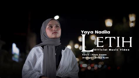 Yaya Nadila Letih Official Music Video Youtube