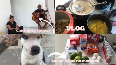 Vlog Meu Sogro Veio Aqui Em Casa Comprinhas No Mercado Fui Almo Ar