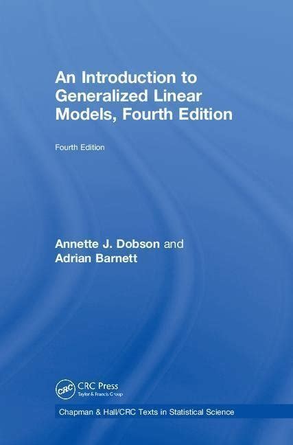 An Introduction To Generalized Linear Models Annette J Dobson