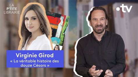 VIRGINIE GIROD LA VÉRITABLE HISTOIRE DES DOUZE CÉSARS LA P TITE