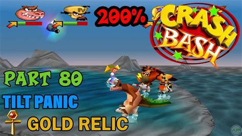 Crash Bash Walkthrough Part Tilt Panic Gold Relic