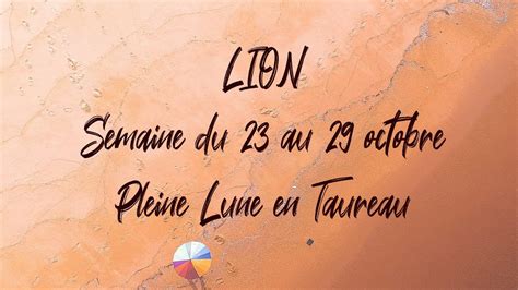 Lion Pleine Lune En Taureau Et Tirage Du Au Octobre Youtube