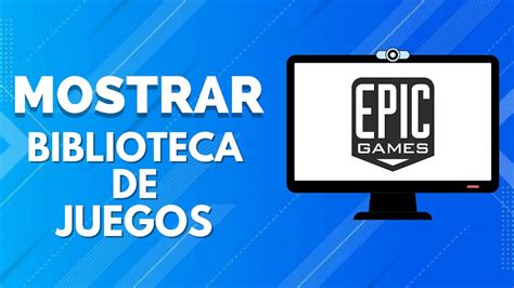 Descubre cómo ver todos tus juegos en Epic Games en un solo lugar