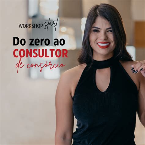 Workshop Start Do Zero Ao Consultor A De Cons Rcio Thais Coelho