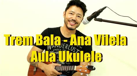 Trem Bala Ana Vilela Aula De Ukulele Tutorial Facil Para