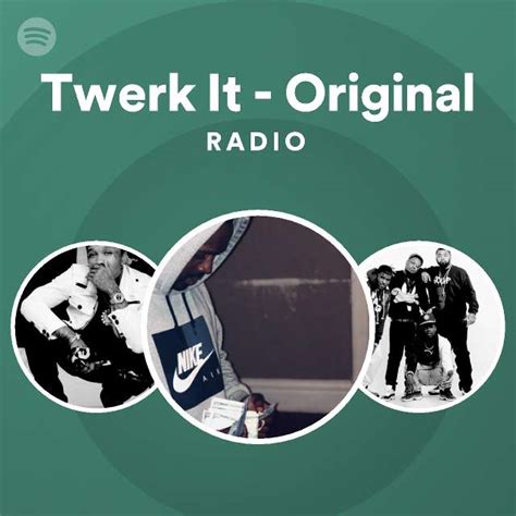 Twerk It Original Radio Playlist By Spotify Spotify