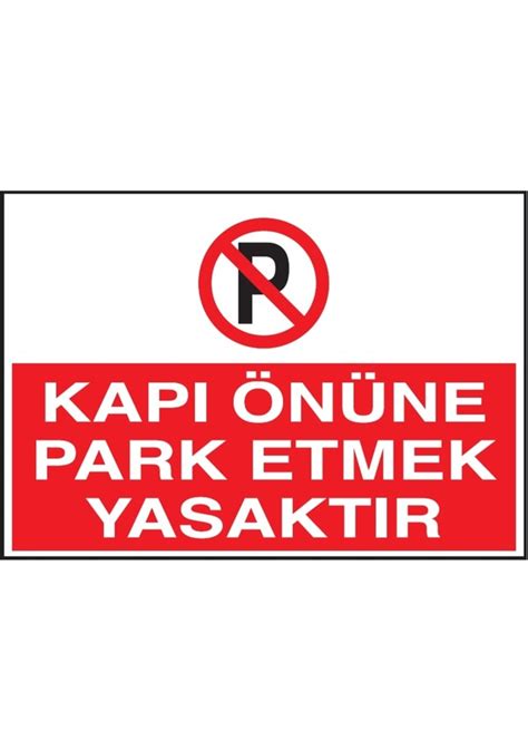 Kapı Önüne Park Etmek Yasaktır Uyarı Levhası Dekote 25X35Cm Fiyatları