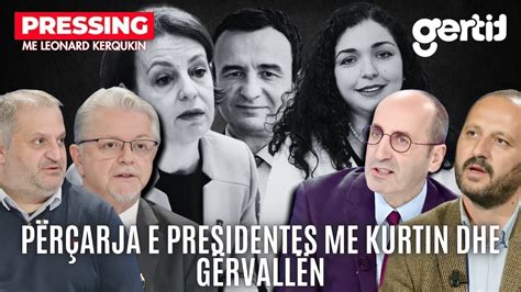 Përçarja e Presidentes me Kurtin dhe Gërvallën PRESSING T7 YouTube