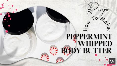 Easy Peppermint Whipped Body Butter Recipe Youtube