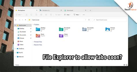 Microsoft Testing Tabs For File Explorer On Windows 11 Technave