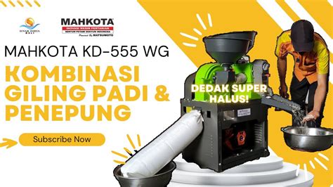 MESIN GILING PADI DAN PENEPUNG MESIN KOMBINASI MAHKOTA KD 555 WG