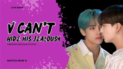 Jealousy Upset Taekook Vkook Moments Compilation YouTube