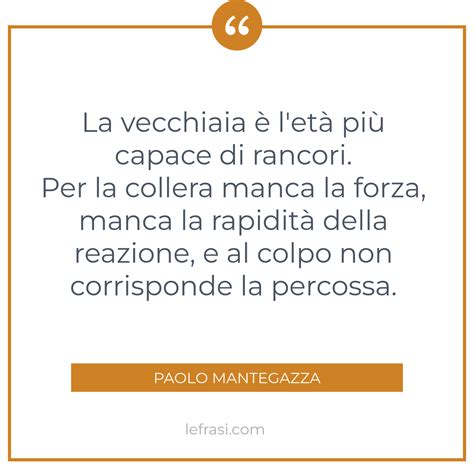 La Vecchiaia L Et Pi Capace Di Rancori Per La Collera