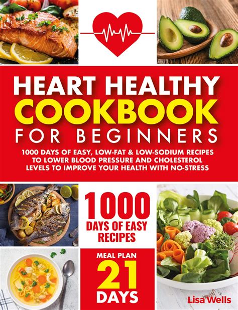 The Heart Healthy Cookbook For Beginners Days Of Easy Low Fat