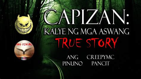 Capizan Kalye Ng Mga Aswang True Story Narrated By Ang Pinuno