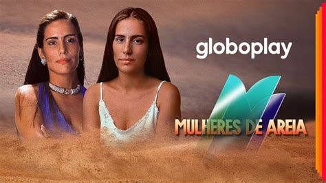 Mulheres De Areia Novela Globoplay Youtube