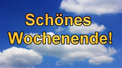 Wochenendgrüße für dich Ich wünsche dir ein schönes Wochenende YouTube