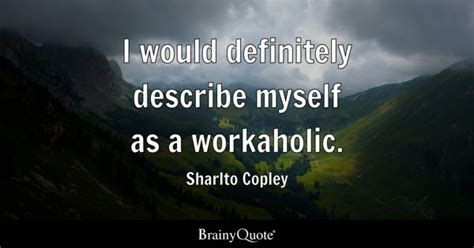 Workaholic Quotes Brainyquote