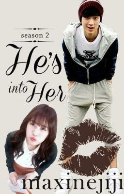 He S Into Her Season 2 By Maxinejiji Goodreads