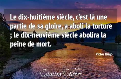 Citation Victor Hugo mort Le dix huitième siècle c est là une partie