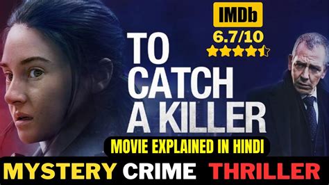 To Catch A Killer Movie Review Plot In Hindi Urdu Crime