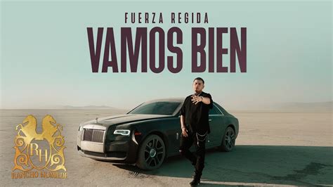 Fuerza Regida Vamos Bien Official Video YouTube Music