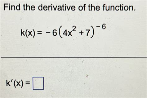 Solved Find the derivative of the | Chegg.com
