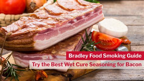 Try The Best Wet Cure Seasoning For Bacon Bradley Smokers North America