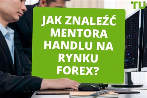 Jak Znale Mentora Handlu Na Rynku Forex