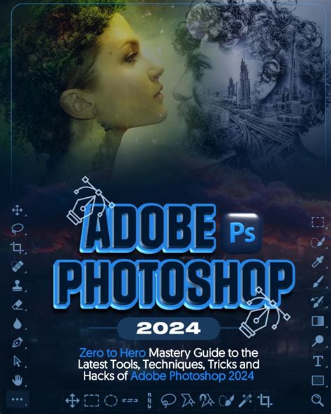 Buy Adobe Photoshop 2024 Colored Zero To Hero Mastery Guide To The Latest Tools Techniques