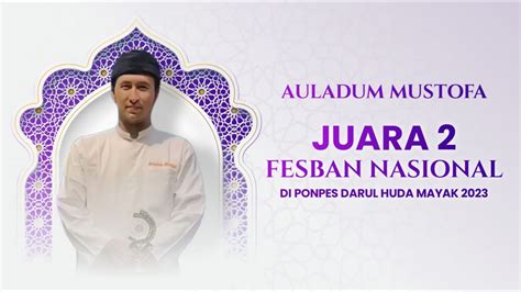 Auladum Mustofa Juara Fesban Nasional Pp Darul Huda Mayak